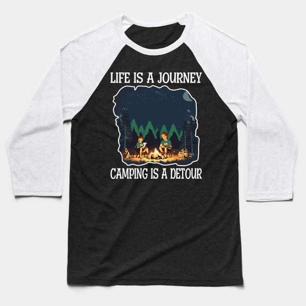 Life is a journey, Camping is a Detour Baseball T-Shirt by Blended Designs